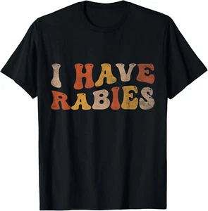 I Have Rabies T-Shirt - Picture 1 of 9