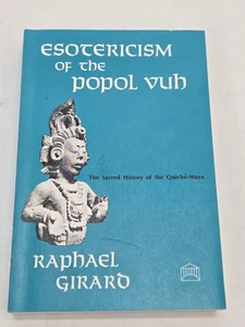 Esotericism Of The Popol Vuh by Raphael Girard (1979, Paperback, 1st Ed/1st Pt) - Foto 1 di 13