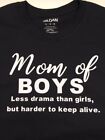 Mom of boys funny women's t shirt, less drama than girls but hard to keep alive