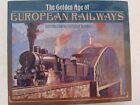The Golden Age of European Railways (2014, Hardcover) lllustrated