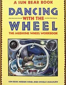Dancing with the Wheel: Medicine Wheel Workbook