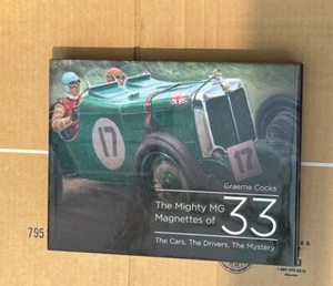 The Mighty MG Magnettes Of 33 : The Cars, the Drivers, the Mystery by Graeme... - Picture 1 of 3