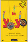 Le yo-yo Toutes les figures pour devenir un pro John Cassidy / Ariane Bataille