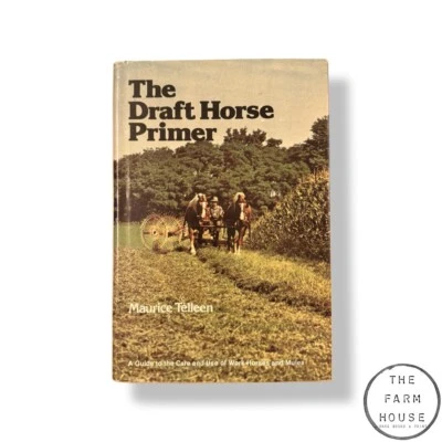 THE DRAFT HORSE PRIMER by MAURICE TELLEE - FIRST EDITION - 7th Print - 1977 - Image 1 of 4