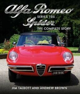 Alfa Romeo 105 Series Spider: The Complete Story by Jim Talbott: New