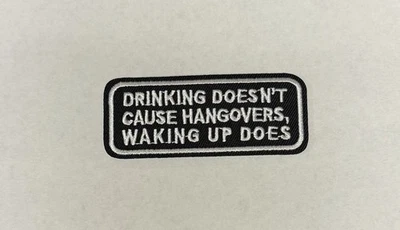 Hook And Loop Fastner Moral Patches Drinking Doesn't Cause Hangovers - Image 1 of 4