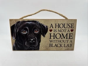 A House is not a Home without a Black Lab Dog Sign 5"x10" NEW Wood Plaque Sign - Picture 1 of 3