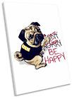 Pug Dog Be Happy Print CANVAS WALL ART Portrait Picture Multi-Coloured