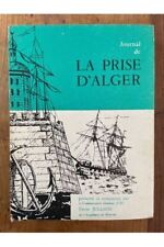 Journal de la prise d'Alger 1830 Par le capitaine de frégate Matterer Capitaine 