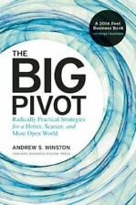 The Big Pivot: Radically Practical Strategies for a Hotter, Scarcer, and More...