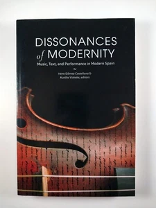Dissonances of Modernity : Music Text & Performance in Modern Spain (2021, TPB) - Picture 1 of 2