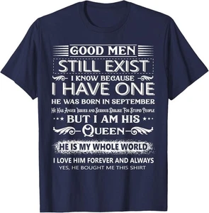 Good Men Still Exist I Know Because I Have One In September T-Shirt Hoodie - Picture 1 of 10