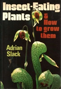 ADRIAN SLACK Insect Eating Plants & How To Grow Them 1986 SC Book - Picture 1 of 1