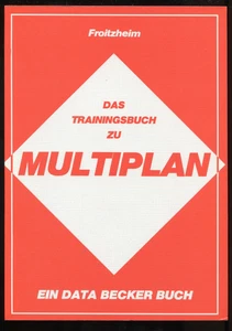 Das Trainingsbuch zu Multiplan . Dietmar Froitzheim. Data Becker 1984 - Afbeelding 1 van 1