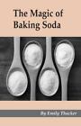 The Magic of Baking Soda [ Thacker, Emily ] Used - Very Good