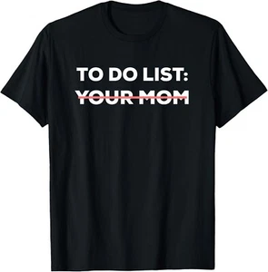 Funny To Do List Your Mom Sarcasm Sarcastic Saying Men Women Short Sleev T-Shirt - Picture 1 of 4