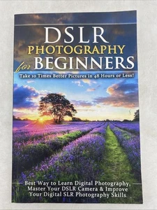 DSLR Photography for Beginners: Take 10 Times Better Pictures in 48 Hour or Less - Picture 1 of 13