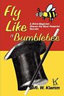 Fly Like A Bumblebee: A Blind Magicia..., Klamm, Robert