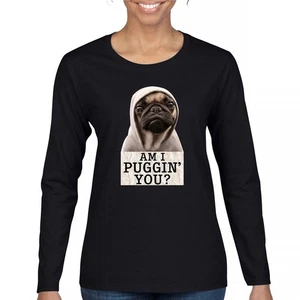 Am I Puggin You Damen Langarm T-Shirt lustig Mops Welpe Hund Mama Haustier Papa - Bild 1 von 50