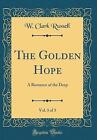 The Golden Hope, Vol 3 of 3 A Romance of the Deep