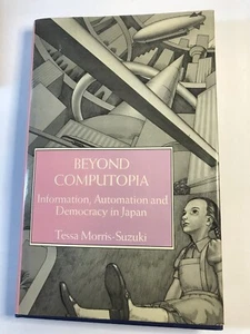 Beyond Computopia Information Automation Democracy Japan by Tessa Morris-Suzuki - Picture 1 of 5