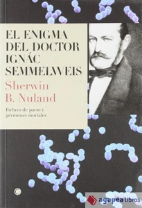 El enigma del doctor Ignác Semmelweis: fiebres de parto y gérmenes mortales - Imagen 1 de 1
