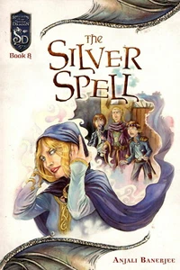 Knights of the Silver Dragon-Book 8: The Silver Spell - Anjali Banerjee - Bild 1 von 2