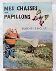 Mes Chasses aux Papillons par Le Moult ed Pierre Horay Papillon