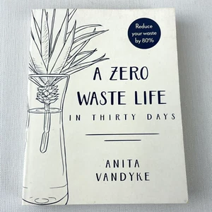 A Zero Waste Life by Anita Vandyke Paperback Book - Sustainability Save Money - Picture 1 of 10