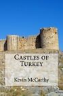 Castles of Turkey By Kevin M. McCarthy