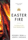 Easter Fire: Fire Starters for the Easter Weekday Homily. Sklba, Juknialis<|
