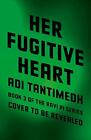 Her Fugitive Heart: Book 3 Of The Ravi Pi Series