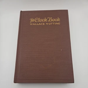 The Clock Book. Wallace Nutting. 1924. Old American Company Publishers H/C - Bild 1 von 9
