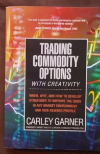 TRADING COMMODITY OPTIONSWITH CREATIVITY: When, why, and how to  - ACCEPTABLE - Picture 1 of 2