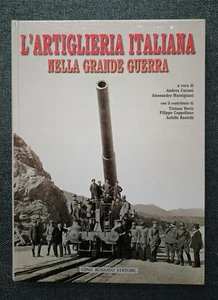 L'Artiglieria Italiana nella Grande Guerra - Gino Rossato editore, Raro WW1 - Foto 1 di 4