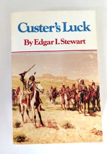 Custer's Luck by Edgar I. Stewart 10th Printing 1987 - Picture 1 of 2