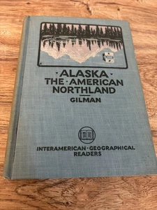 Alaska the American Northland book by Isabel Gilman 1923 World Book Co. history - Picture 1 of 11