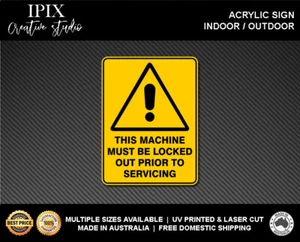 WARNING - THIS MACHINE MUST BE LOCKED OUT PRIOR TO SERVICING - ACRYLIC SIGN | HE - Picture 1 of 6