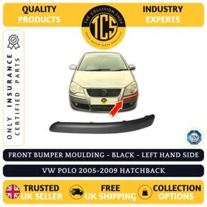 FRONT BUMPER MOULDING - BLACK -VW POLO 2005-2009 H/B - INSURANCE CERTIFIED -LEFT - Picture 1 of 7