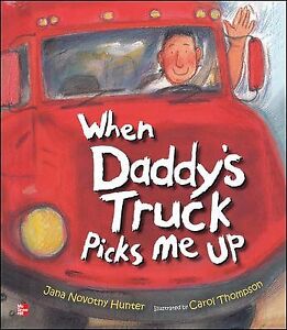 Reading Wonders Literature, Big Book - When Daddy's Truck Picks Me Up, Grade ...