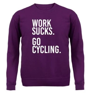 Works Sucks. Go Cycling - Kids Hoodie / Sweater - Bike Bikes Cycle Cyclist Love - Picture 1 of 20