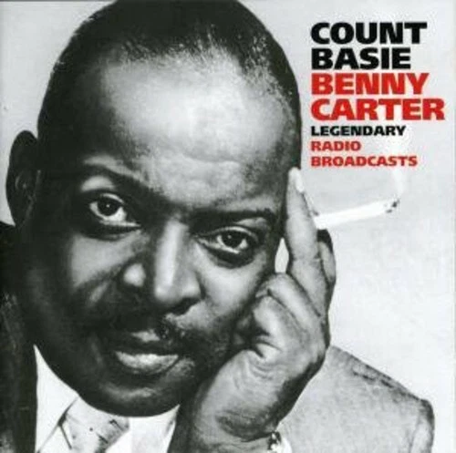 Legendary Radio Broadcasts by Basie, Count / Carter, Benny (CD, 2008)