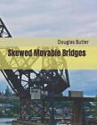 Skewed Movable Bridges By Douglas Earl Butler Paperback Book