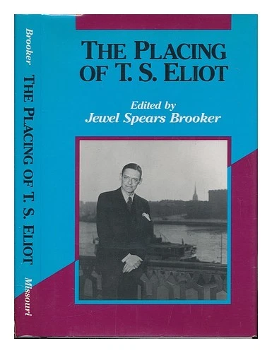 Spears Brooker, Jewel The Placing of T.S. Eliot / edited by Jewel Spears Brooker - Image 1 of 1