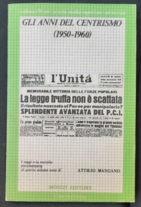 MANGANO ATTILIO Gli anni del Centrismo (1950-1960) Moizzi editore - Picture 1 of 1