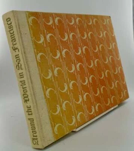 AUSTIN / AROUND THE WORLD IN SAN FRANCISCO / 1st EDITION/ GRABHORN PRESS/ 1940 - Picture 1 of 4