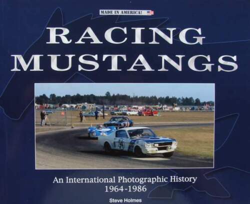 LIVRE/BOOK : Racing Mustangs - An International Photographic History 1964-1986
