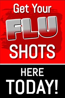 Get your Flu Shots Here Today  Flu vaccine Advertising poster sign 24"x36" - Image 1 of 3