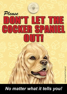 Please Don't Let The COCKER SPANIEL Out Laminated Dog Sign USA Made - Picture 1 of 1