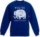 You're Irrelephant Kinder Pullover Animal  Africa Elephant Fun Geek Nerd Elefant